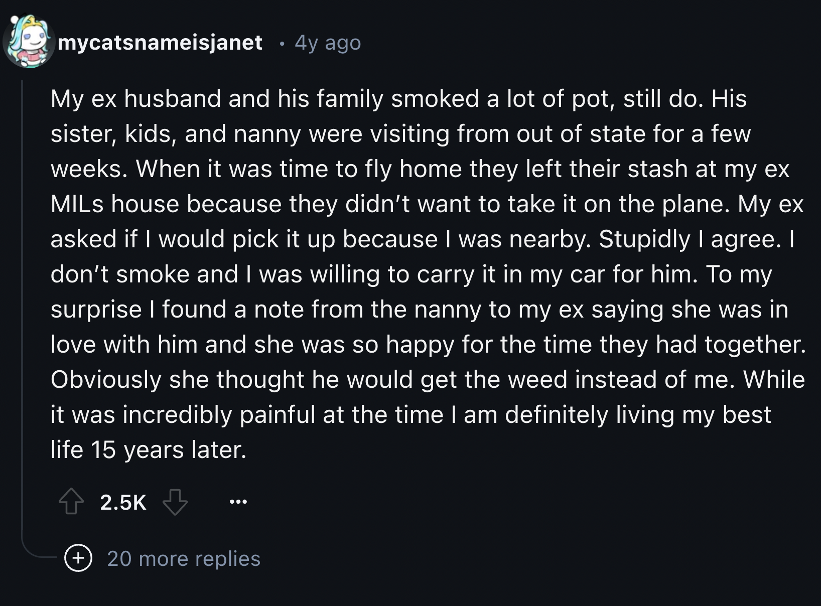 luke 7 12 15 - mycatsnameisjanet 4y ago My ex husband and his family smoked a lot of pot, still do. His sister, kids, and nanny were visiting from out of state for a few weeks. When it was time to fly home they left their stash at my ex MILs house because